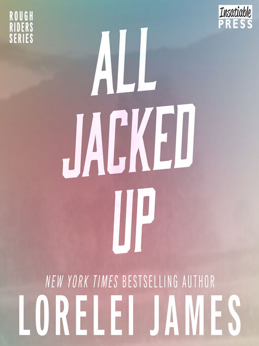 Title details for All Jacked Up by Lorelei James - Available